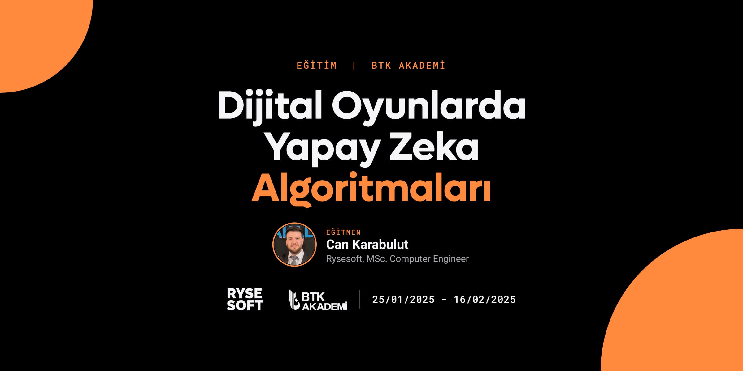 Can Karabulut ve 25/01/2025 ile 16/02/2025 tarihleriyle Dijital Oyunlarda Yapay Zeka Algoritmaları kapağı